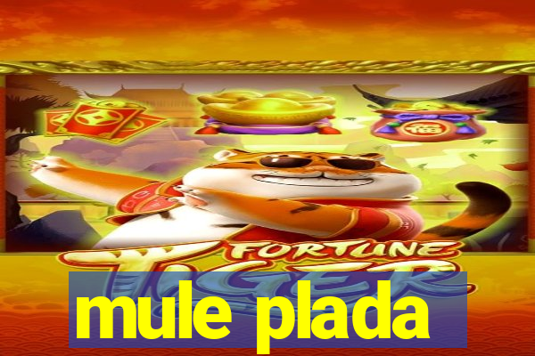 mule plada